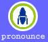 Pronounce